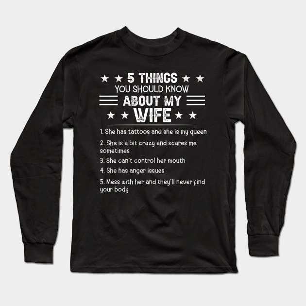 5 Things You Should Know About My Wife Has Tattoos Long Sleeve T-Shirt by shattorickey.fashion